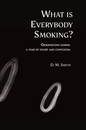 What is Everybody Smoking?