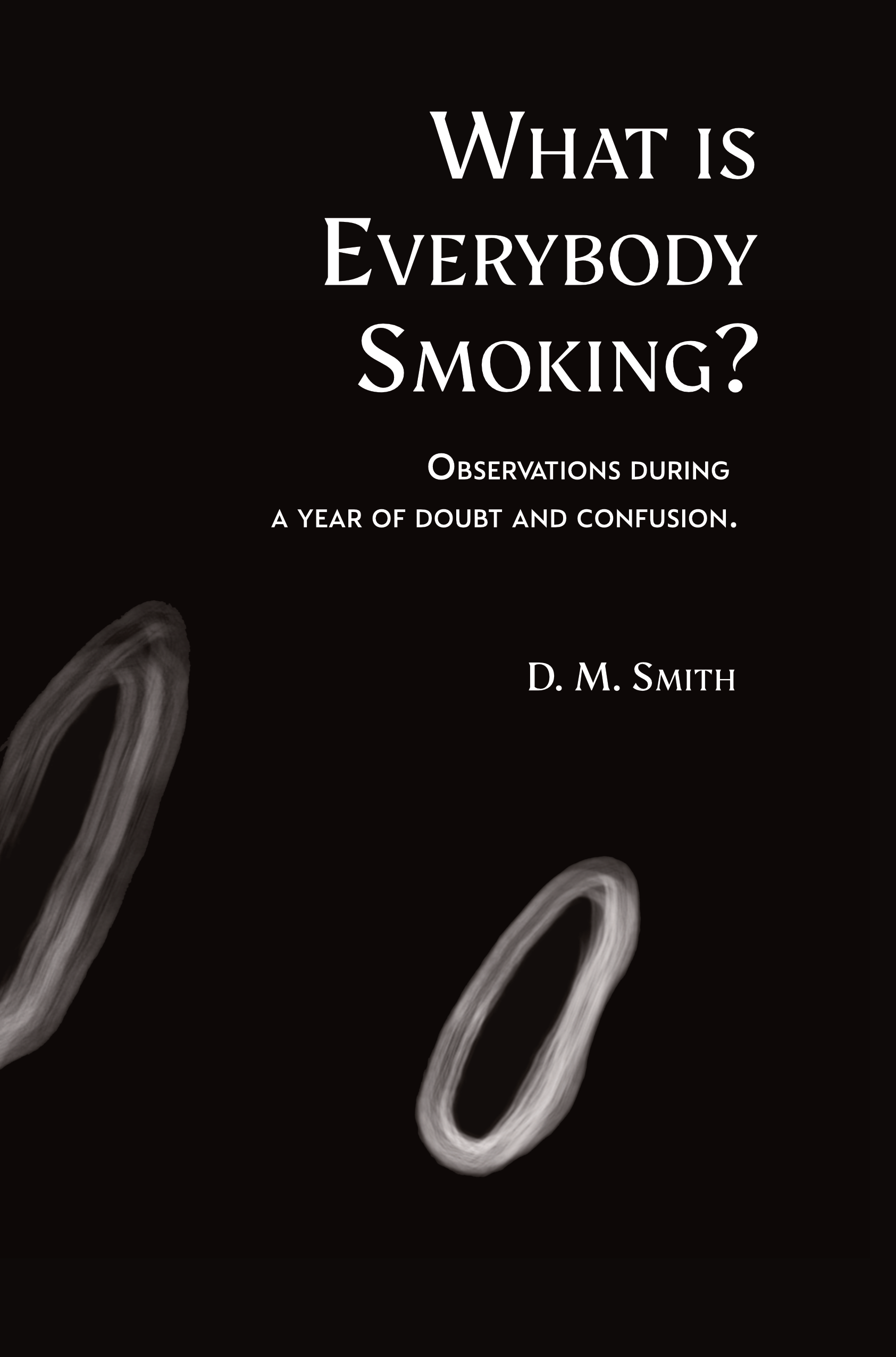 WHAT IS EVERYBODY SMOKING?